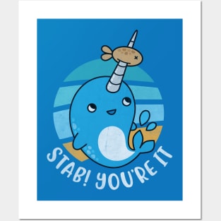 Funny Narwhal Pun - Stab You're It! Posters and Art